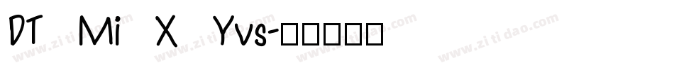DT Mi X Yvs字体转换